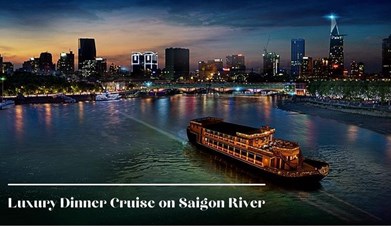 Dinner On Saigon River Premium Cruise - SIC